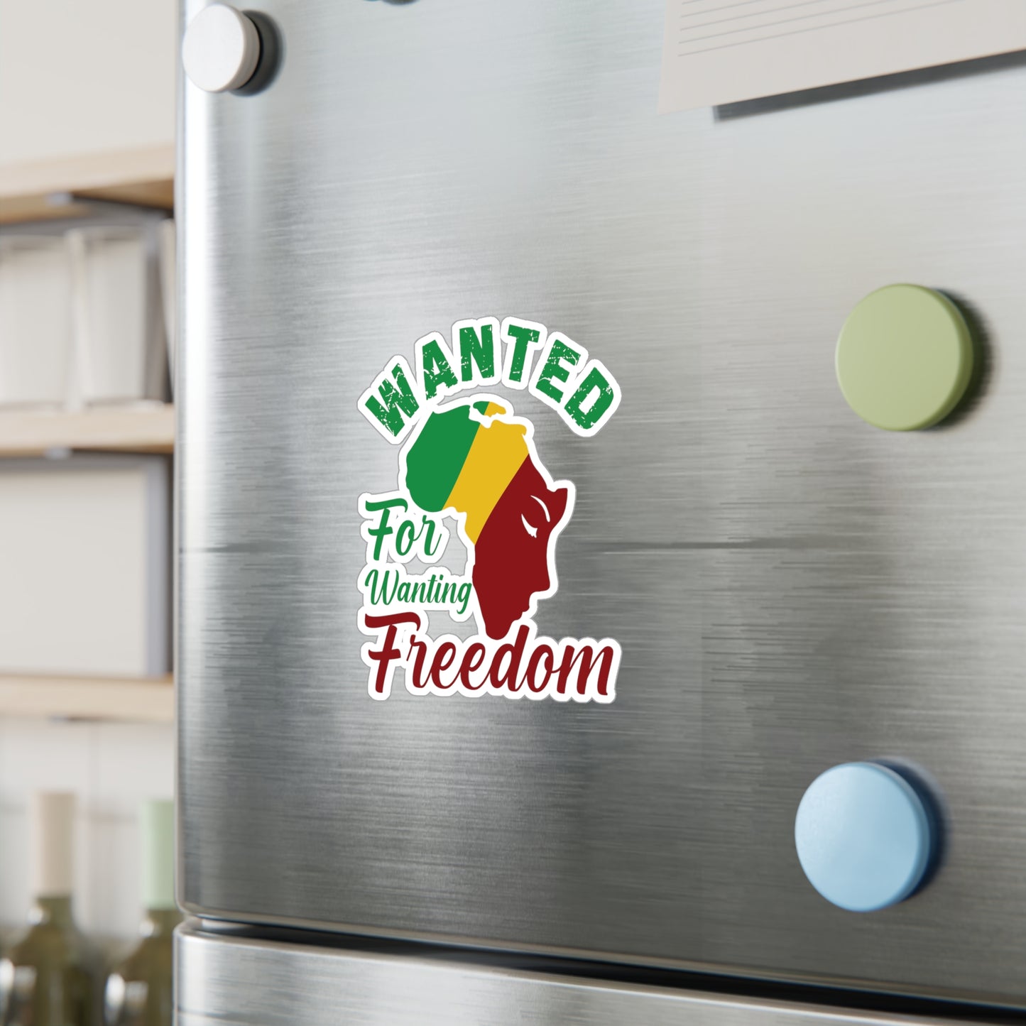 Wanted for Wanting Freedom Kiss-Cut Vinyl Decals
