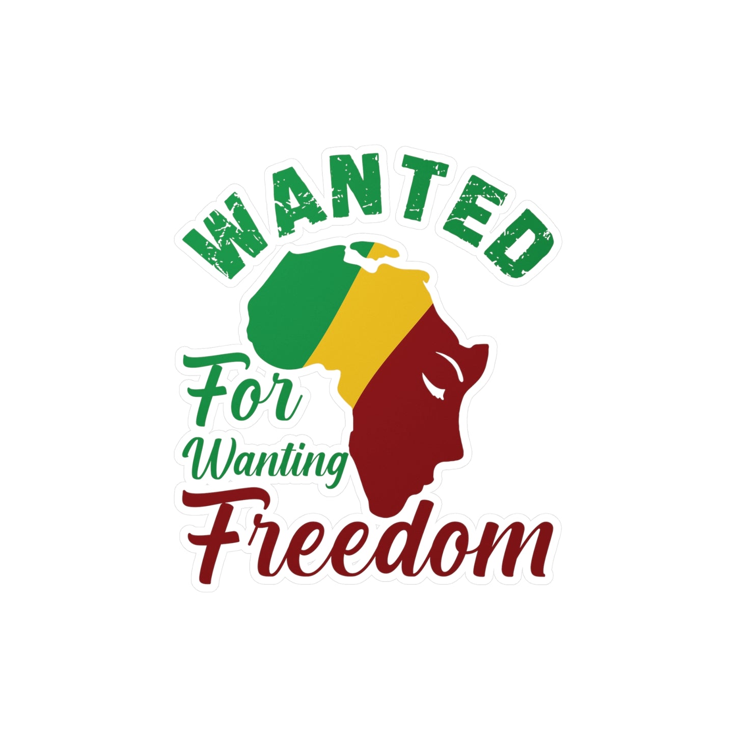 Wanted for Wanting Freedom Kiss-Cut Vinyl Decals