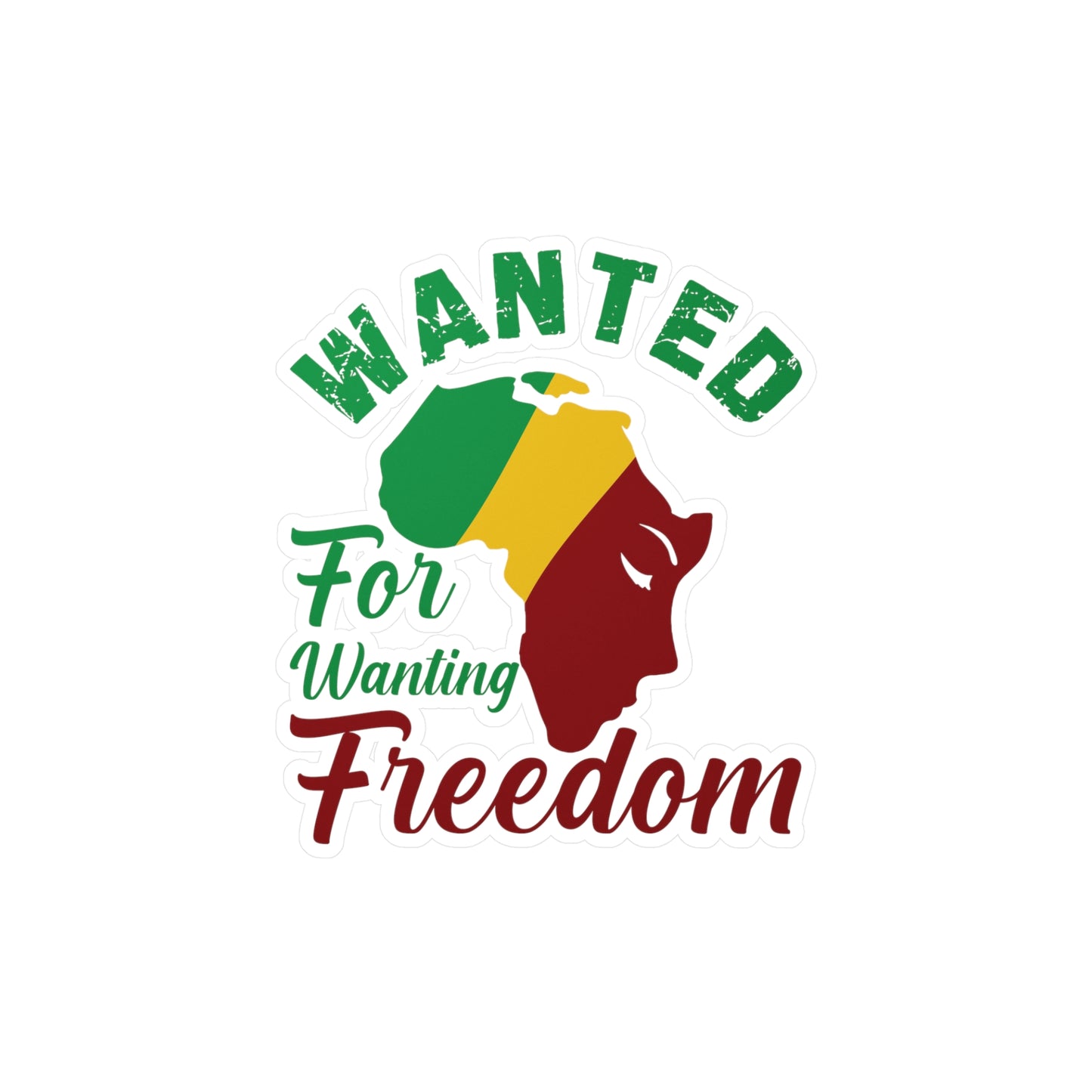 Wanted for Wanting Freedom Kiss-Cut Vinyl Decals