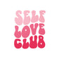 Self Love Club- Kiss Cut Vinyl Decals