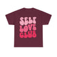 Self Love Club- Unisex Heavy Cotton Tee