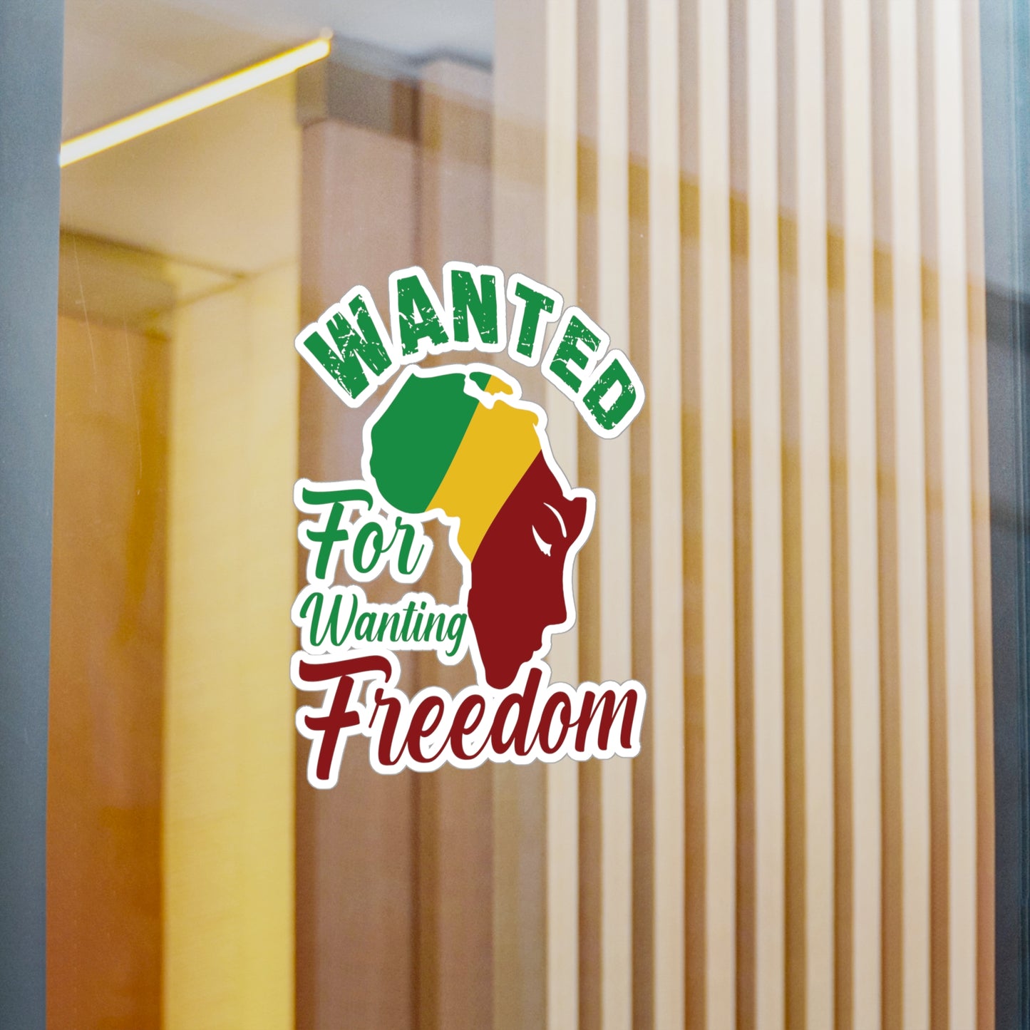 Wanted for Wanting Freedom Kiss-Cut Vinyl Decals