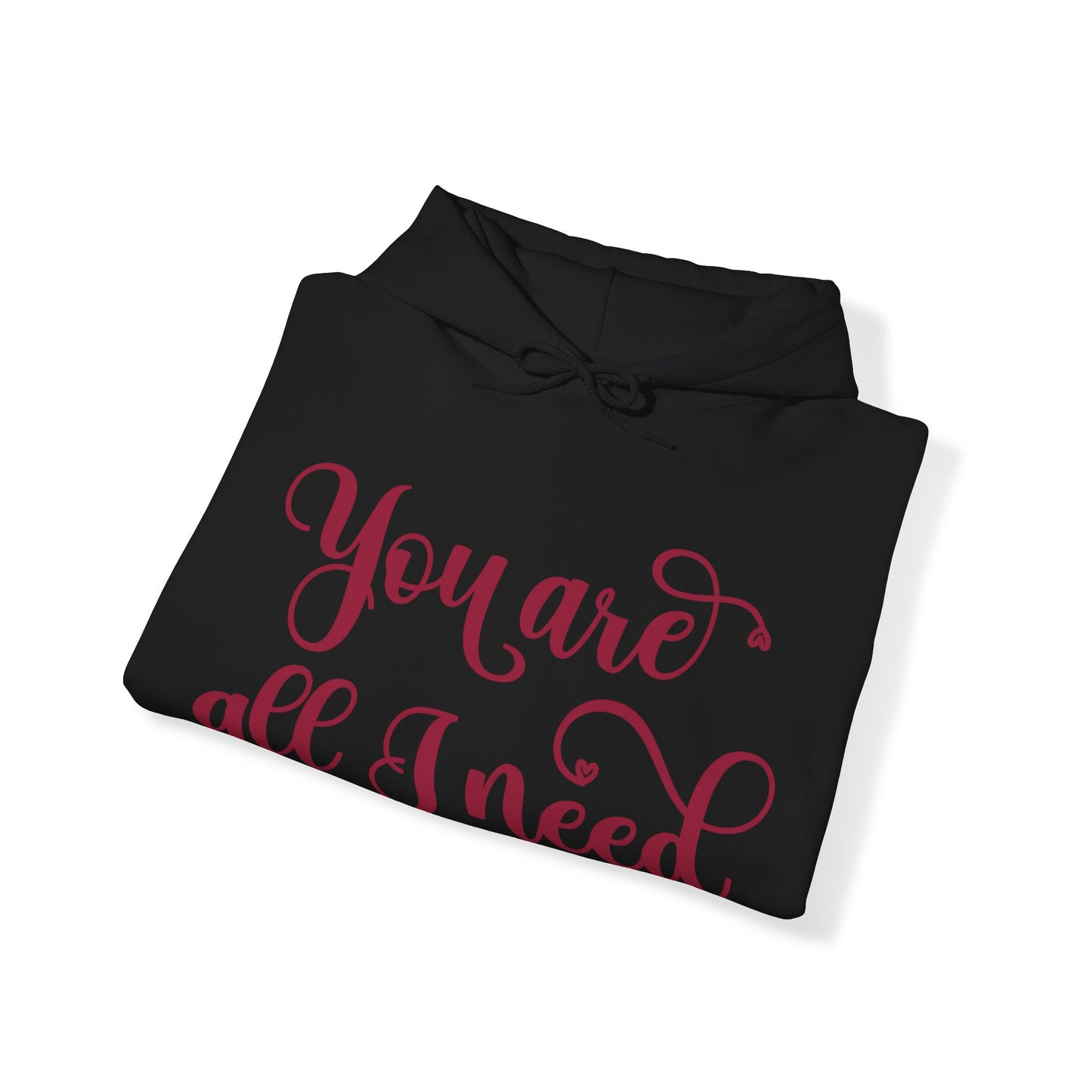 You Are All I Need- Unisex Heavy Blend™ Hooded Sweatshirt