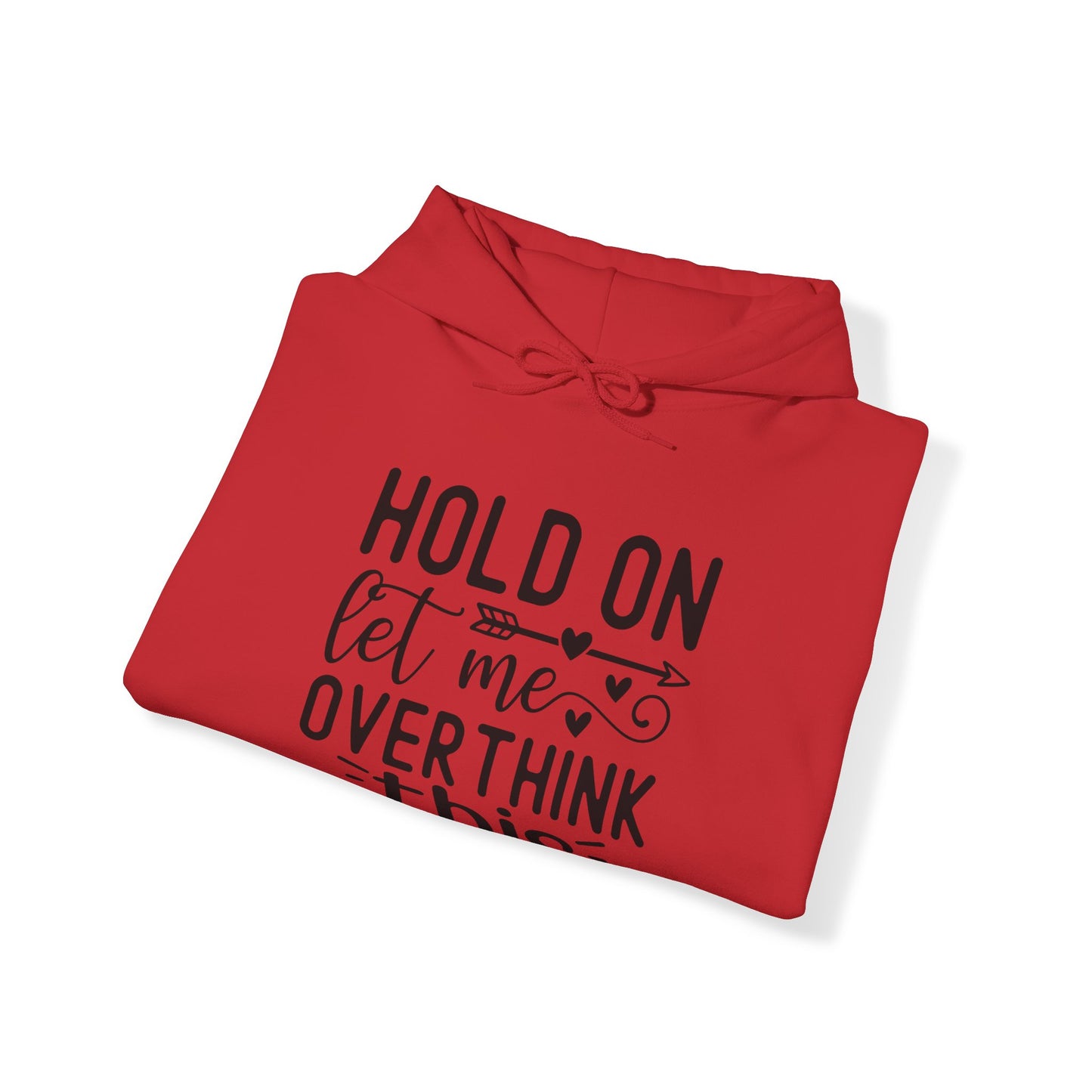 Hold On Let Me Overthink This- Unisex Heavy Blend™ Hooded Sweatshirt