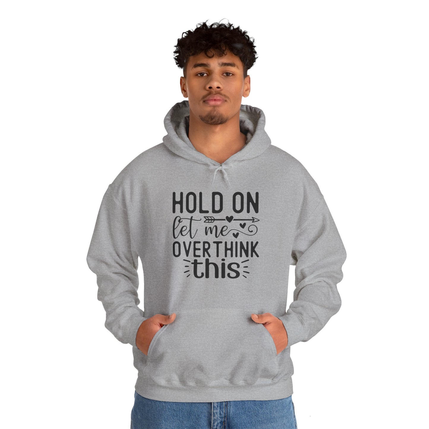 Hold On Let Me Overthink This- Unisex Heavy Blend™ Hooded Sweatshirt