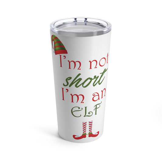 I'm Not Short I'm An Elf Christmas Tumbler 20oz