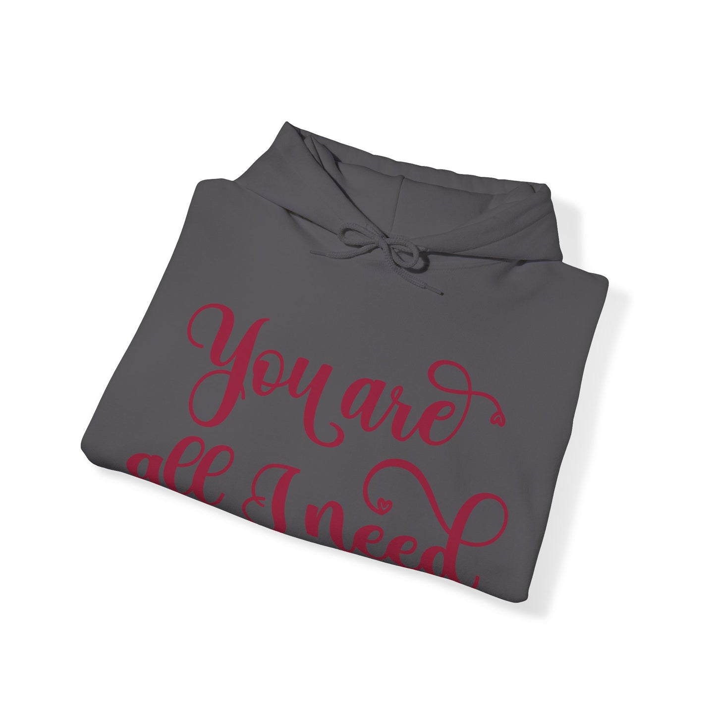 You Are All I Need- Unisex Heavy Blend™ Hooded Sweatshirt