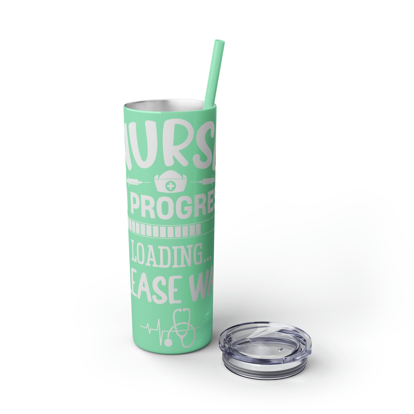 Nurse In Progress Loading Please Wait Skinny Tumbler with Straw, 20oz