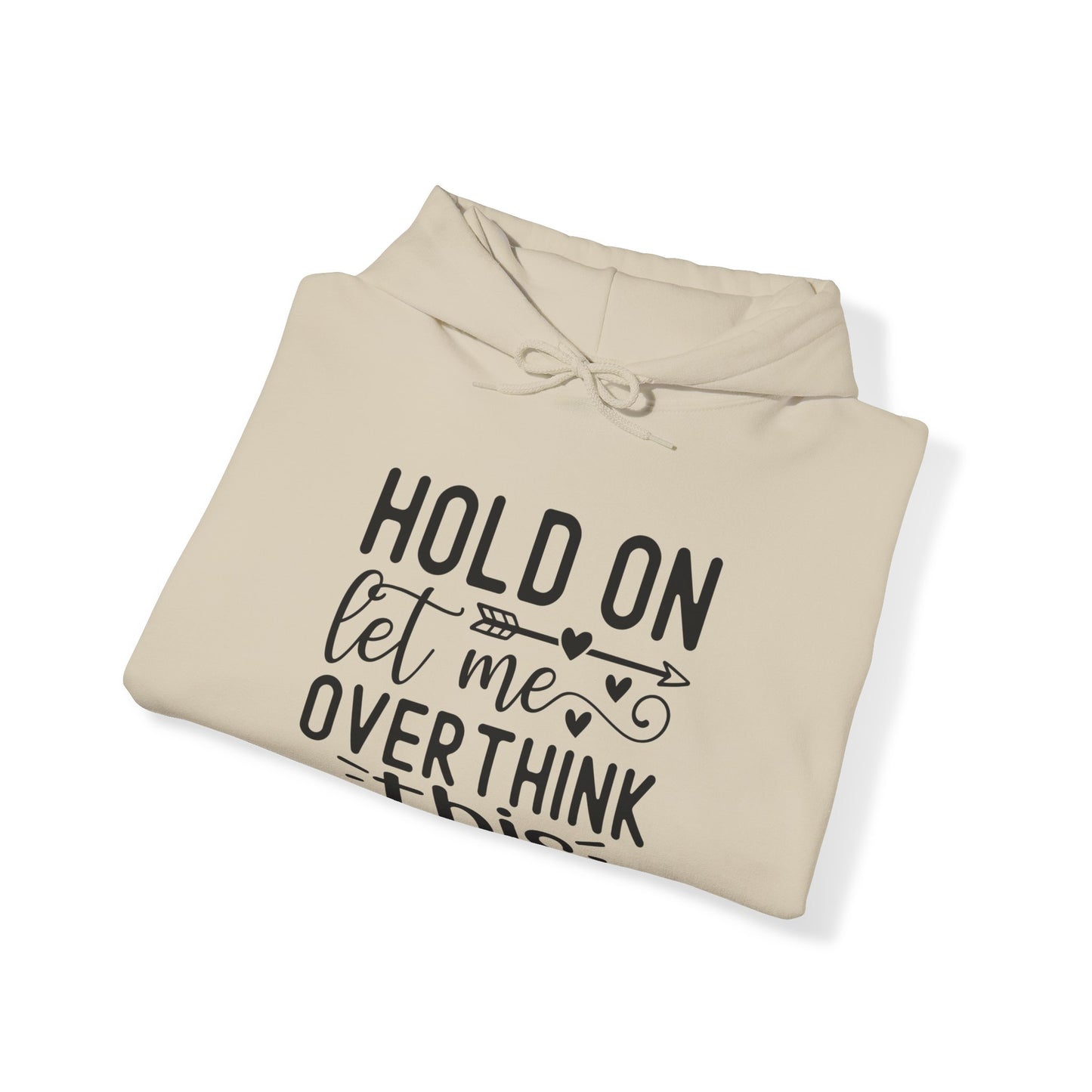 Hold On Let Me Overthink This- Unisex Heavy Blend™ Hooded Sweatshirt