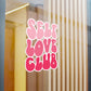 Self Love Club- Kiss Cut Vinyl Decals