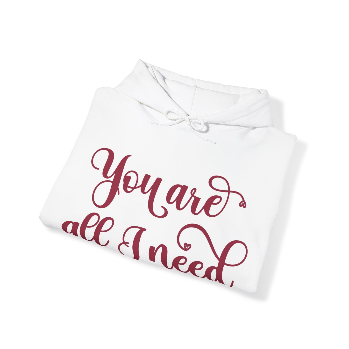 You Are All I Need- Unisex Heavy Blend™ Hooded Sweatshirt