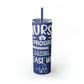 Nurse In Progress Loading Please Wait Skinny Tumbler with Straw, 20oz