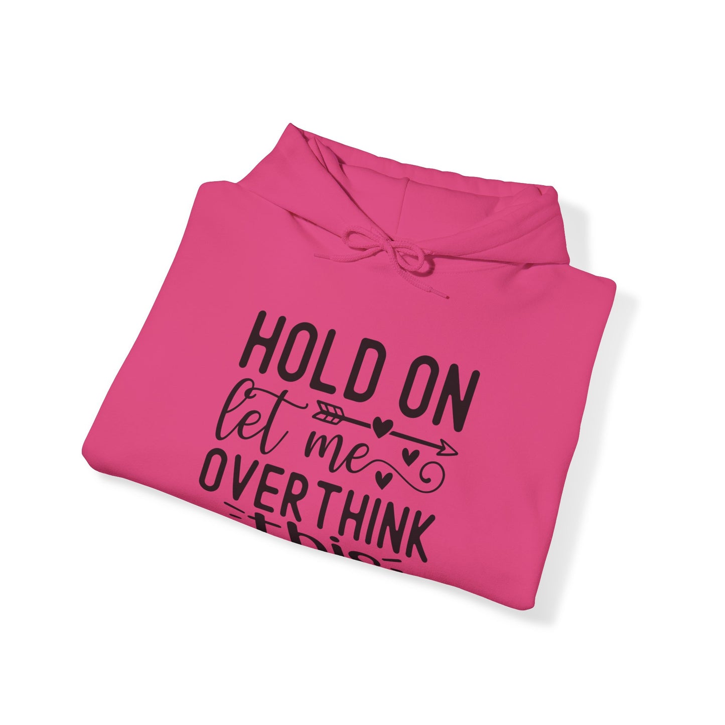 Hold On Let Me Overthink This- Unisex Heavy Blend™ Hooded Sweatshirt