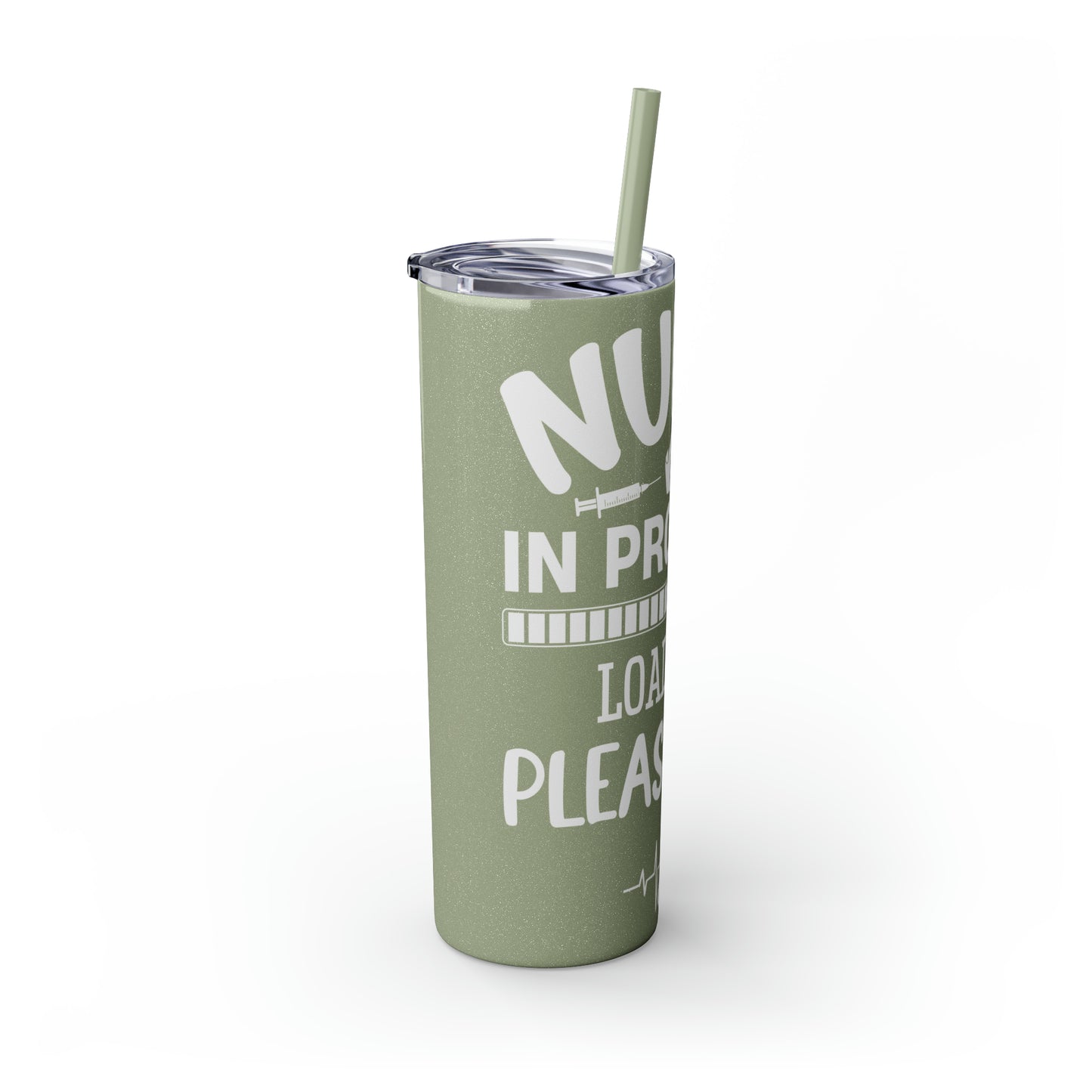 Nurse In Progress Loading Please Wait Skinny Tumbler with Straw, 20oz