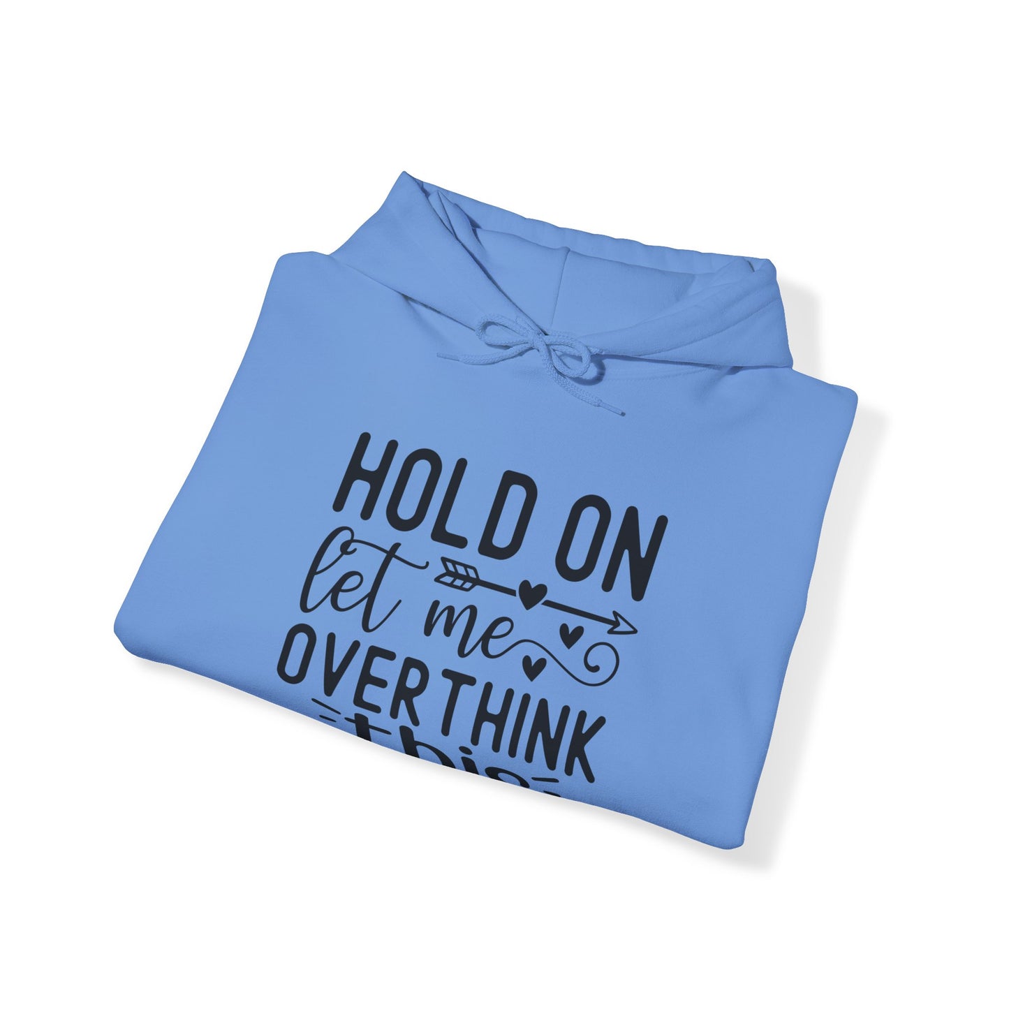 Hold On Let Me Overthink This- Unisex Heavy Blend™ Hooded Sweatshirt