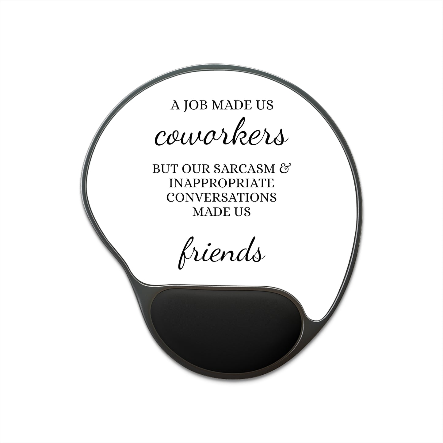 Co-Workers/Work Friends Gift Mouse Pad With Wrist Rest