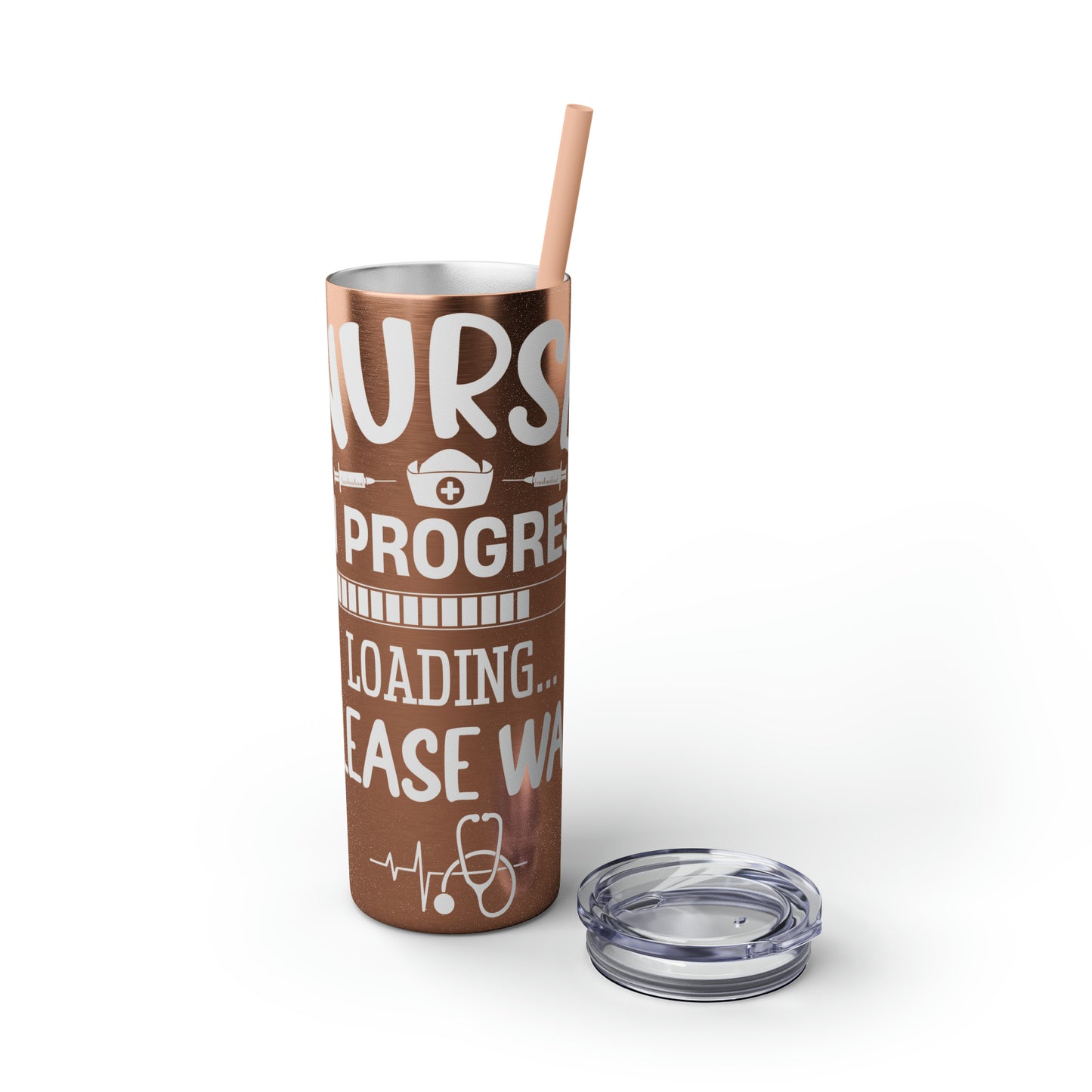 Nurse In Progress Loading Please Wait Skinny Tumbler with Straw, 20oz