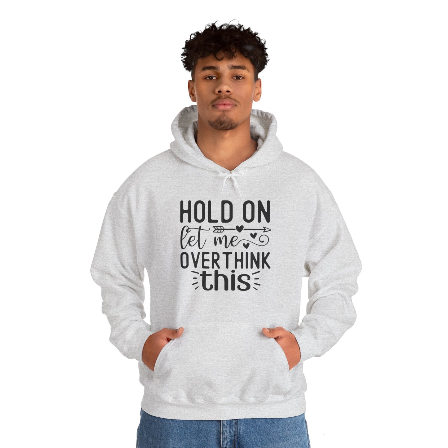 Hold On Let Me Overthink This- Unisex Heavy Blend™ Hooded Sweatshirt