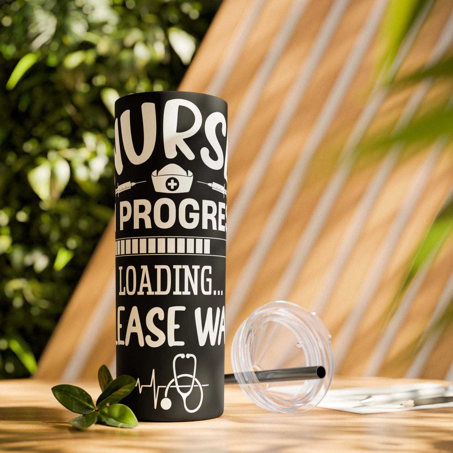 Nurse In Progress Loading Please Wait Skinny Tumbler with Straw, 20oz