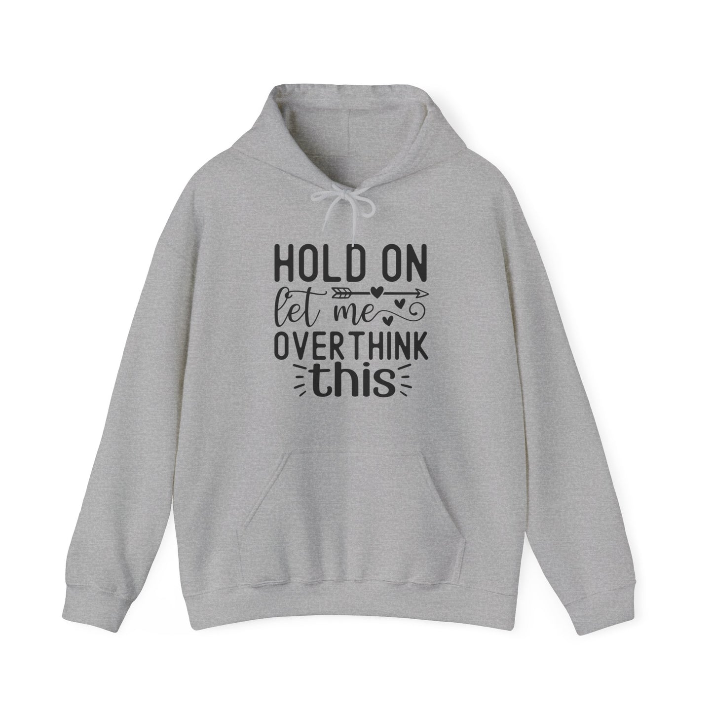 Hold On Let Me Overthink This- Unisex Heavy Blend™ Hooded Sweatshirt