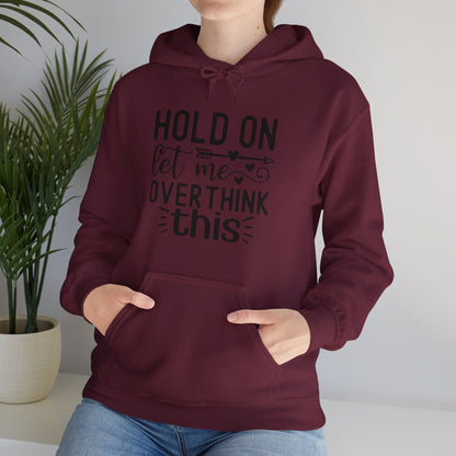 Hold On Let Me Overthink This- Unisex Heavy Blend™ Hooded Sweatshirt