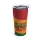 Black History Month Tumbler 20oz