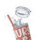 Nurse In Progress Loading Please Wait Skinny Tumbler with Straw, 20oz