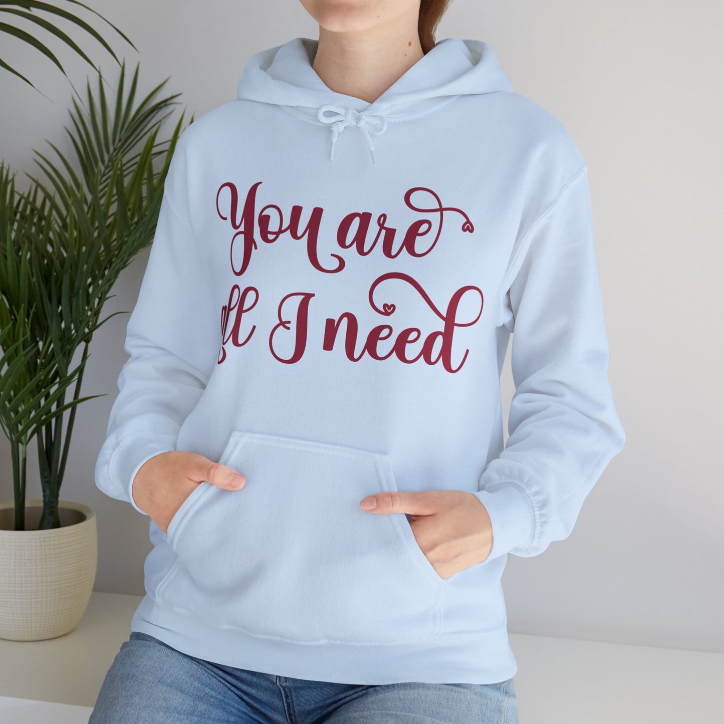 You Are All I Need- Unisex Heavy Blend™ Hooded Sweatshirt