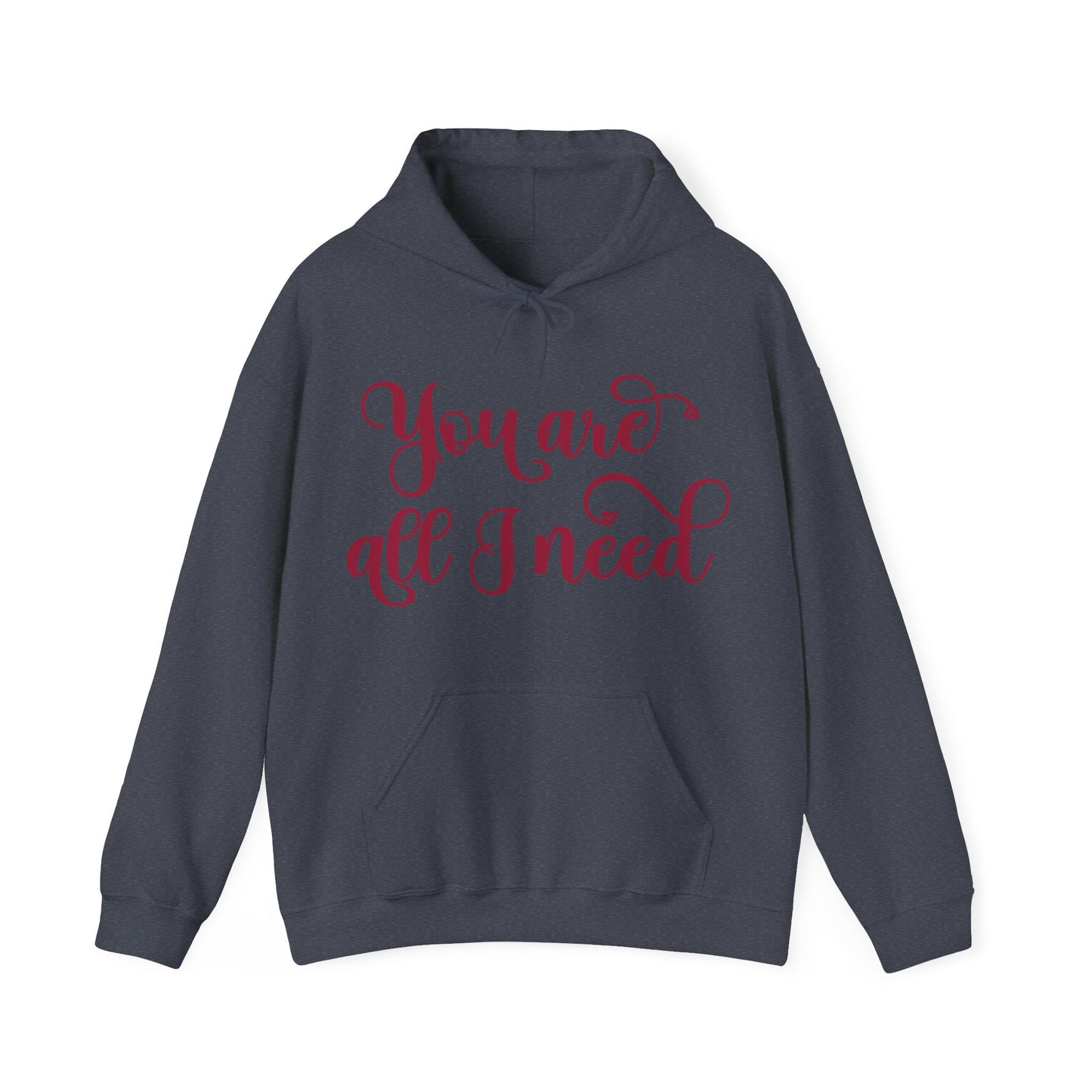 You Are All I Need- Unisex Heavy Blend™ Hooded Sweatshirt