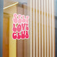 Self Love Club- Kiss Cut Vinyl Decals
