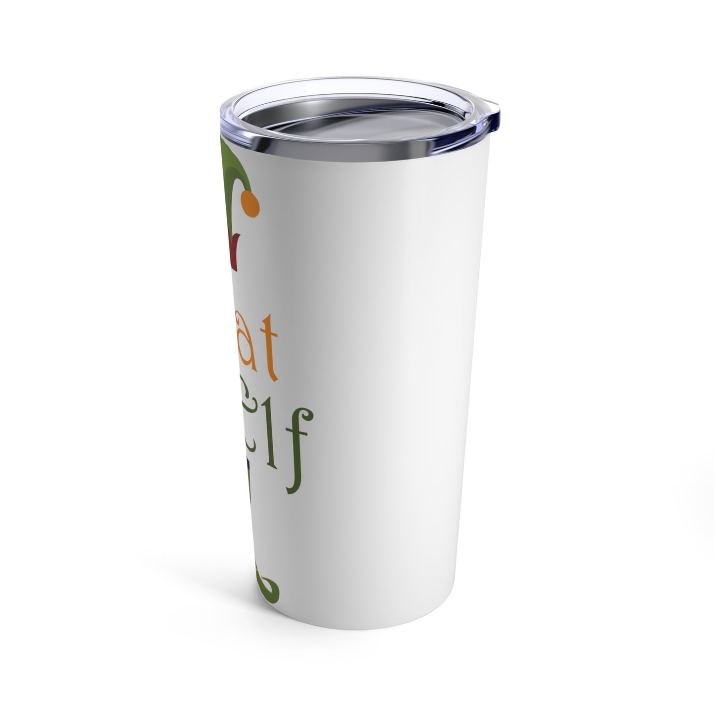 What the Elf ? Christmas Tumbler 20oz