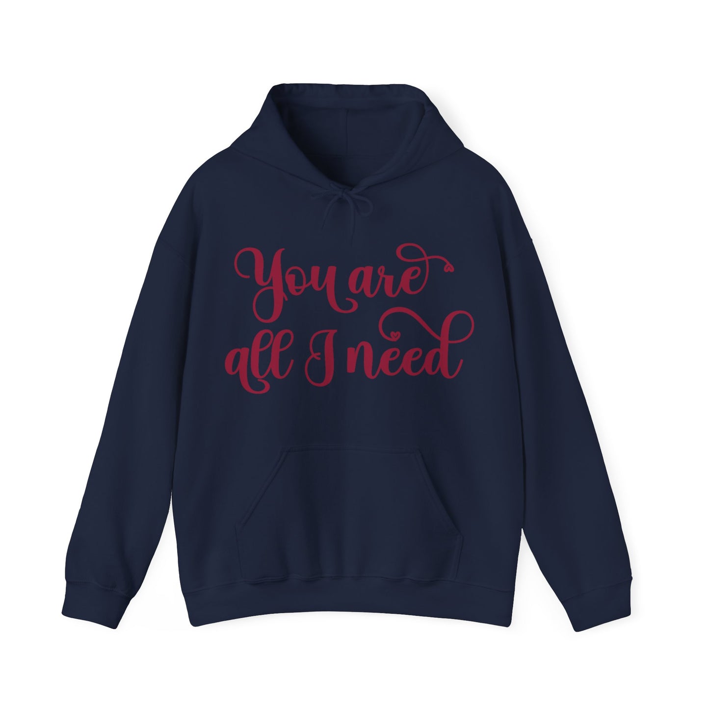 You Are All I Need- Unisex Heavy Blend™ Hooded Sweatshirt