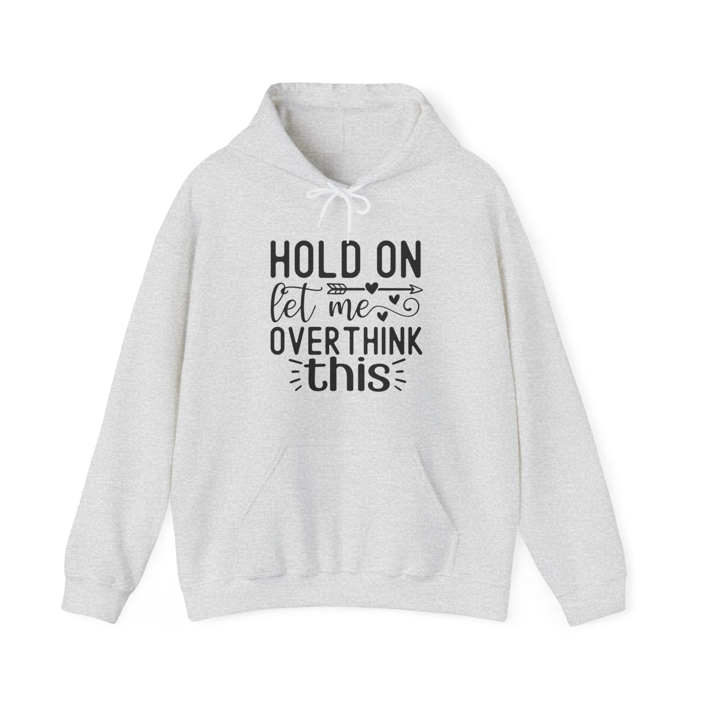 Hold On Let Me Overthink This- Unisex Heavy Blend™ Hooded Sweatshirt