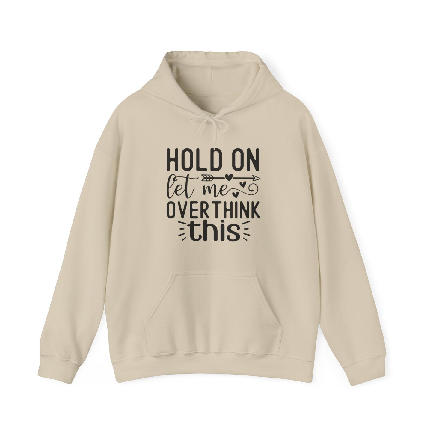 Hold On Let Me Overthink This- Unisex Heavy Blend™ Hooded Sweatshirt