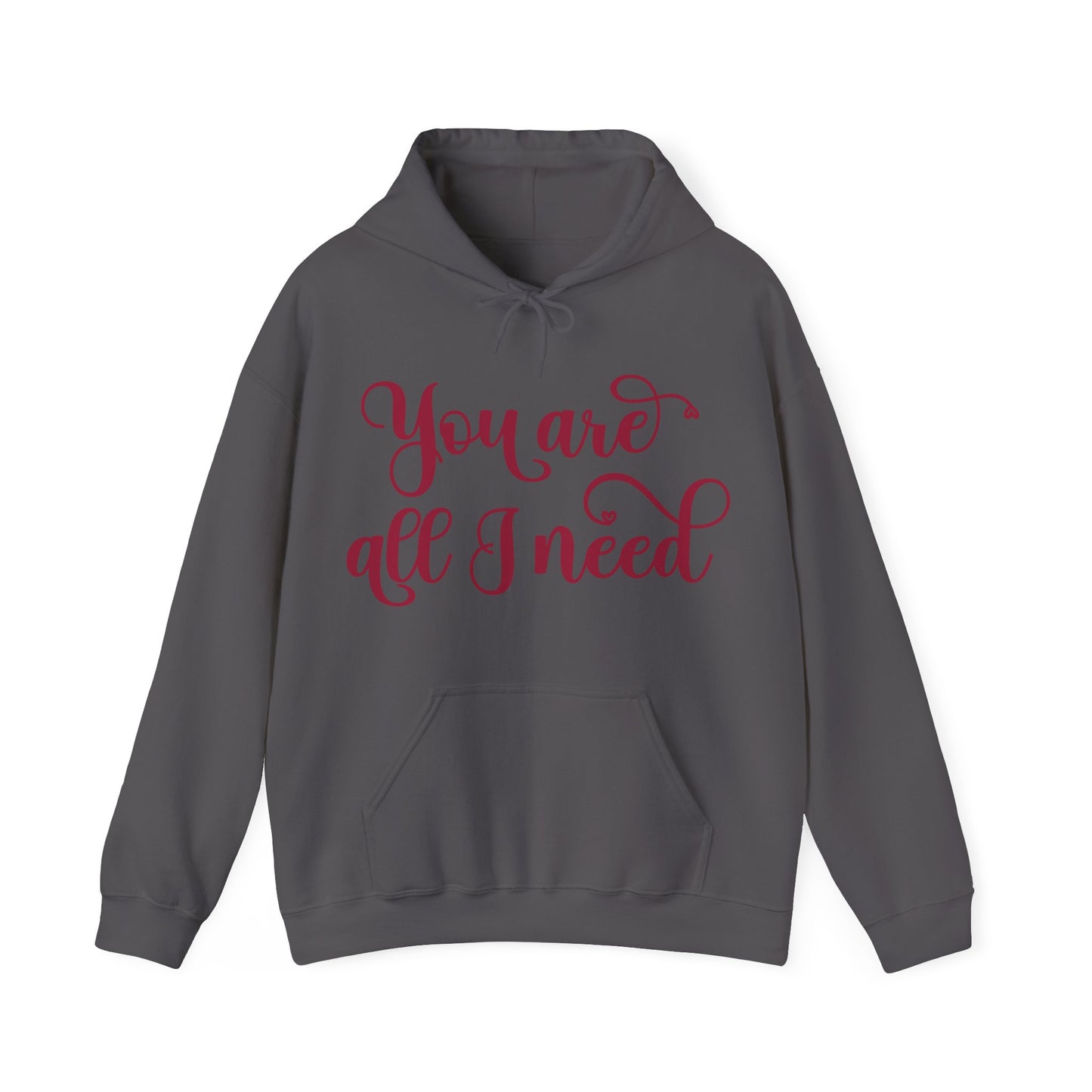 You Are All I Need- Unisex Heavy Blend™ Hooded Sweatshirt