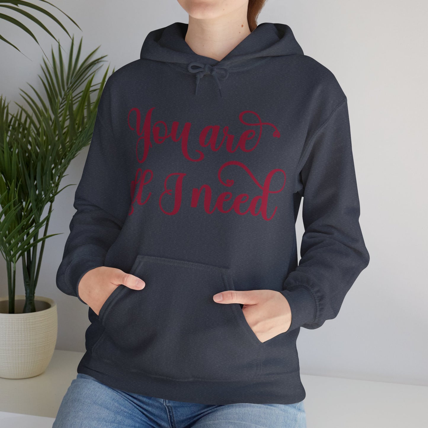 You Are All I Need- Unisex Heavy Blend™ Hooded Sweatshirt
