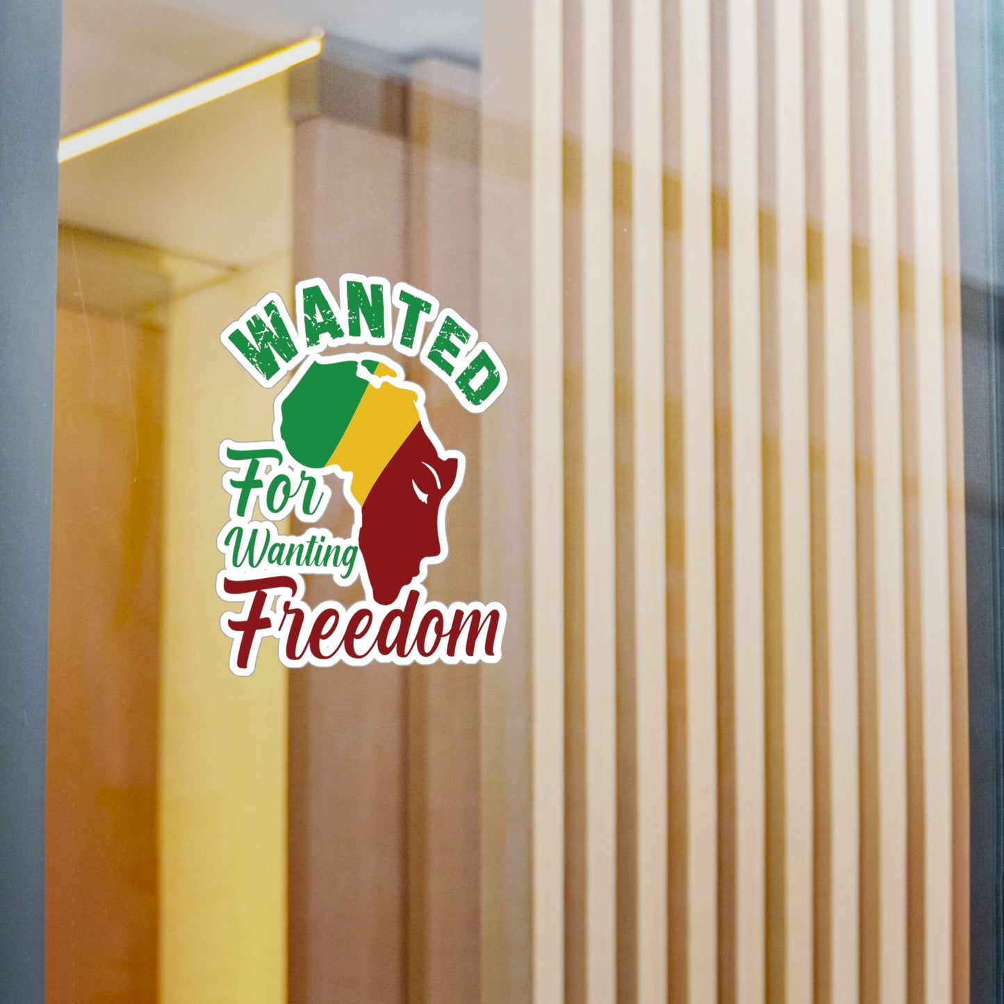 Wanted for Wanting Freedom Kiss-Cut Vinyl Decals
