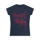 Sweet Thing- Women's Softstyle Tee