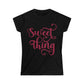Sweet Thing- Women's Softstyle Tee