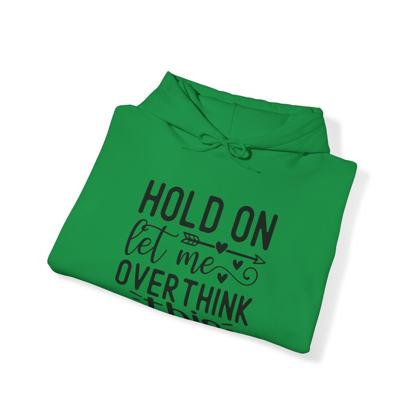 Hold On Let Me Overthink This- Unisex Heavy Blend™ Hooded Sweatshirt