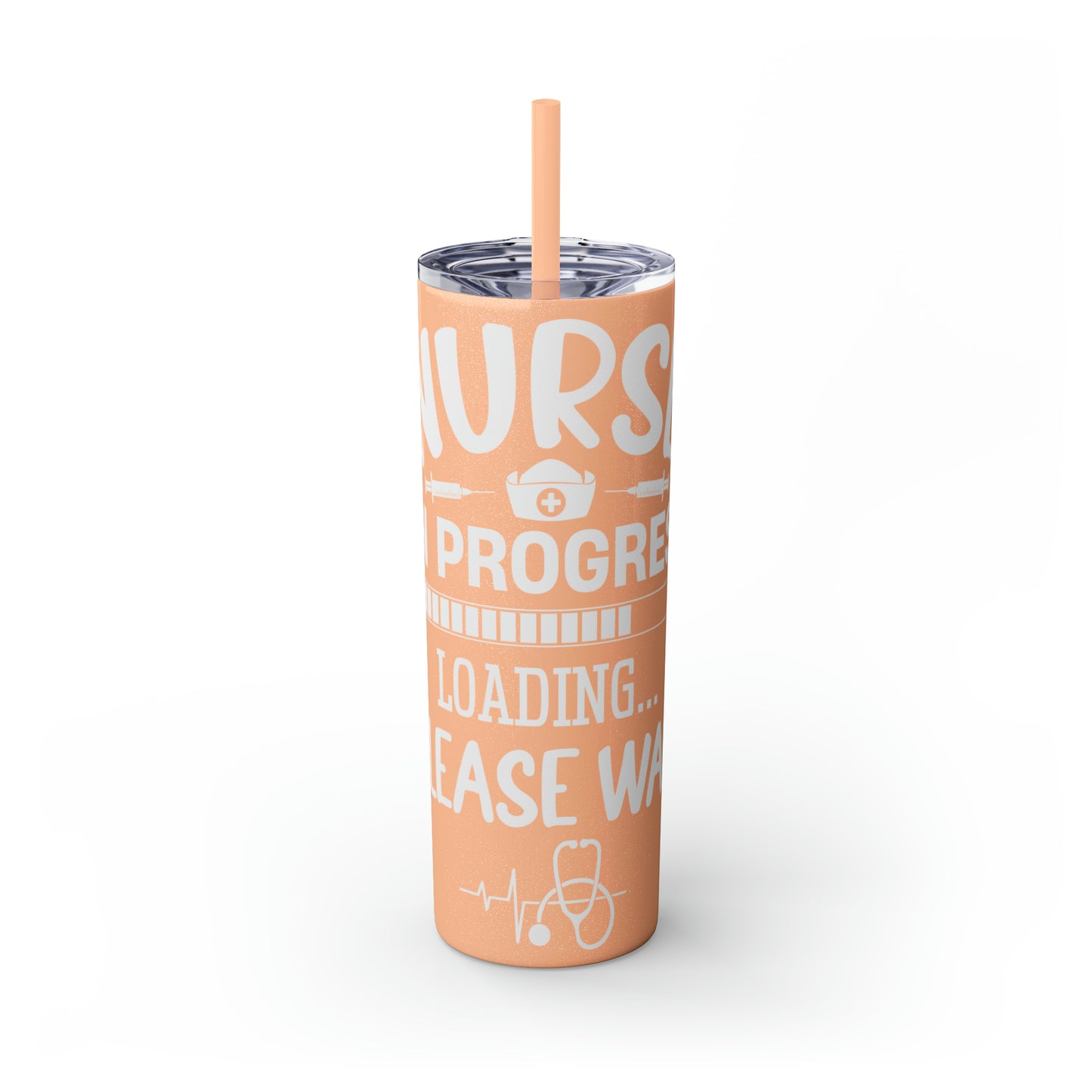 Nurse In Progress Loading Please Wait Skinny Tumbler with Straw, 20oz