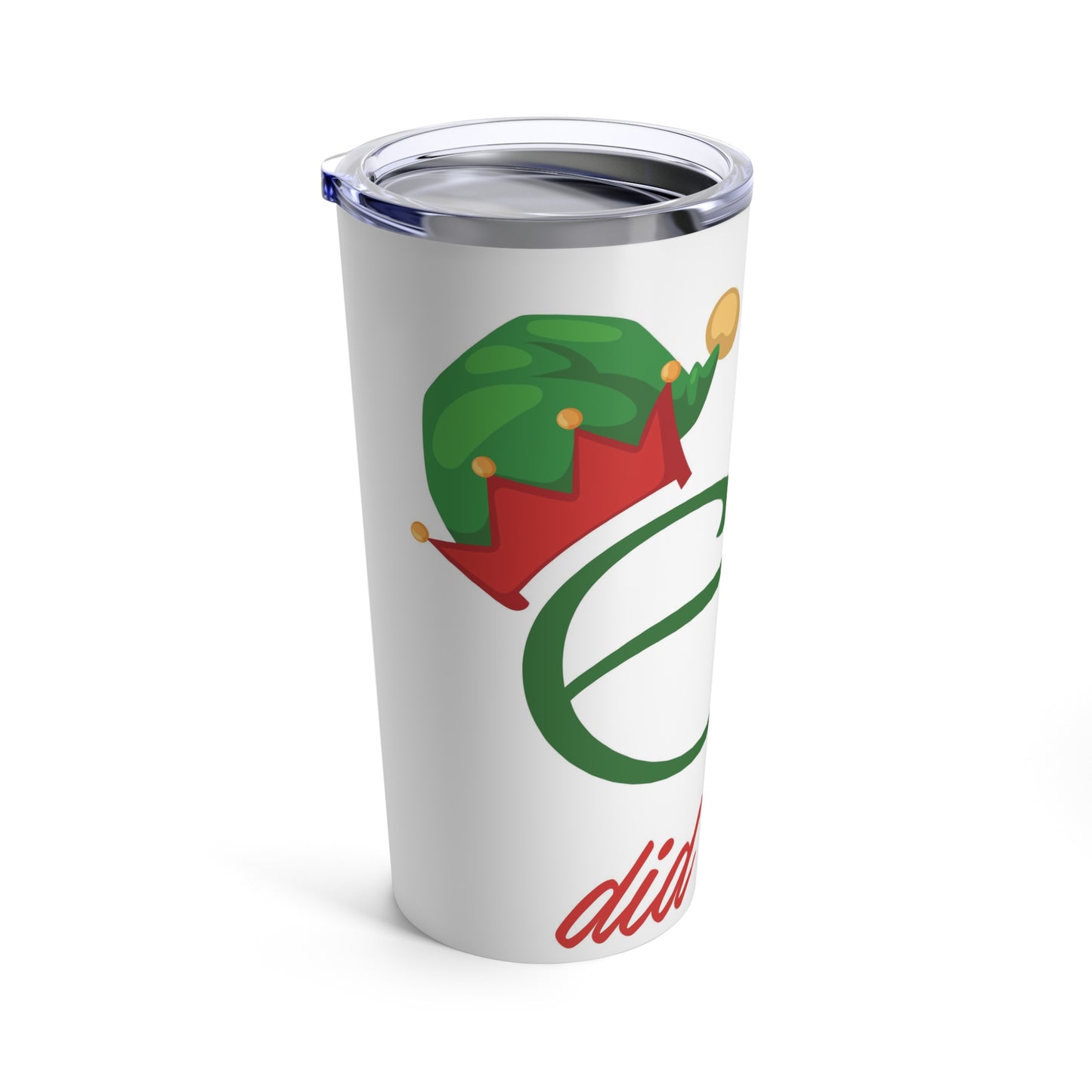 The Elf Did It Christmas Tumbler 20oz