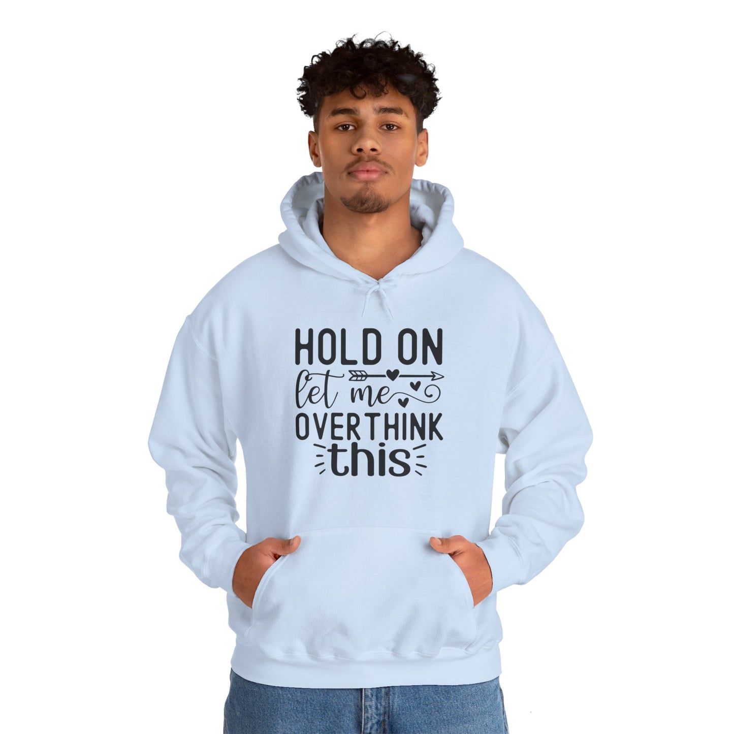 Hold On Let Me Overthink This- Unisex Heavy Blend™ Hooded Sweatshirt