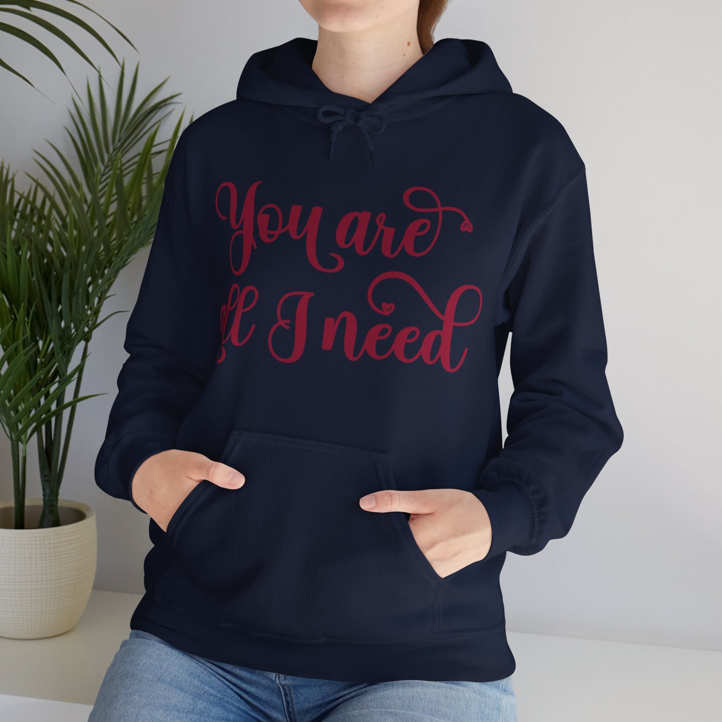 You Are All I Need- Unisex Heavy Blend™ Hooded Sweatshirt