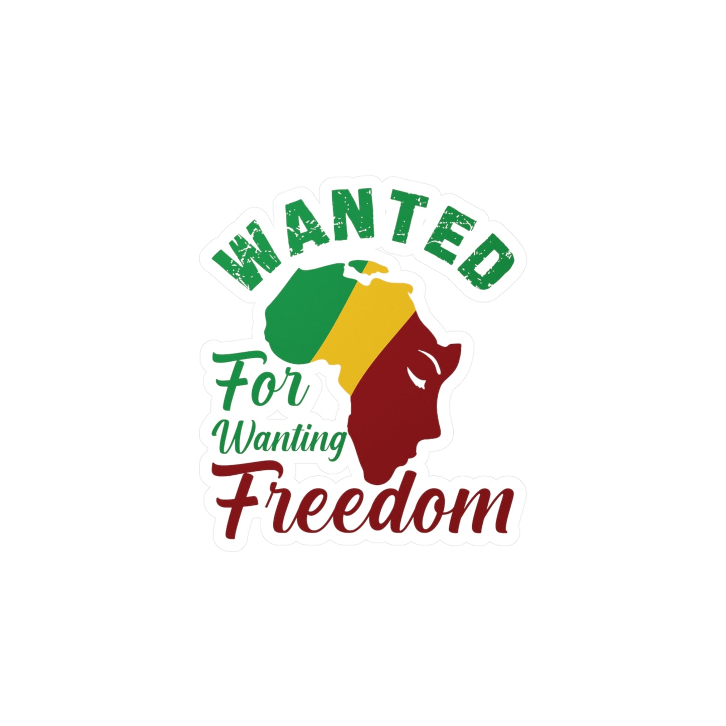 Wanted for Wanting Freedom Kiss-Cut Vinyl Decals