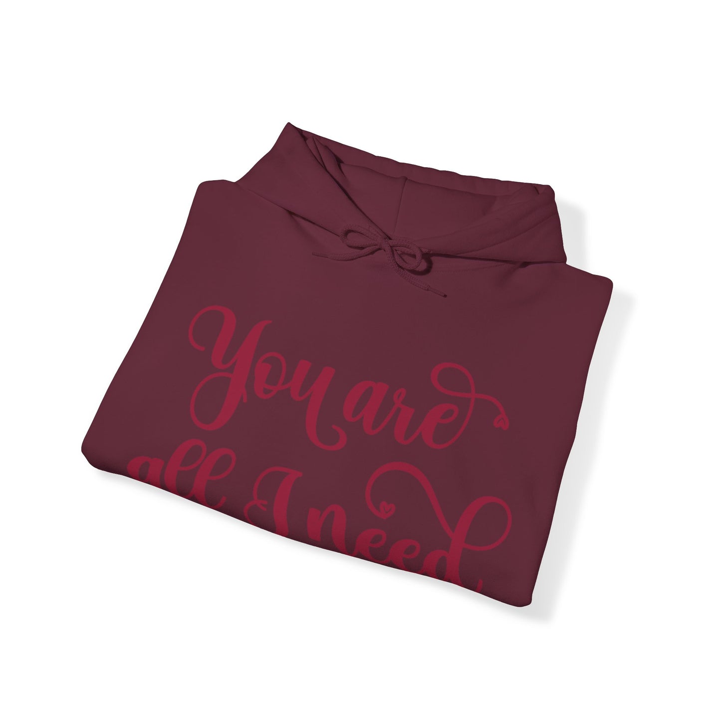 You Are All I Need- Unisex Heavy Blend™ Hooded Sweatshirt