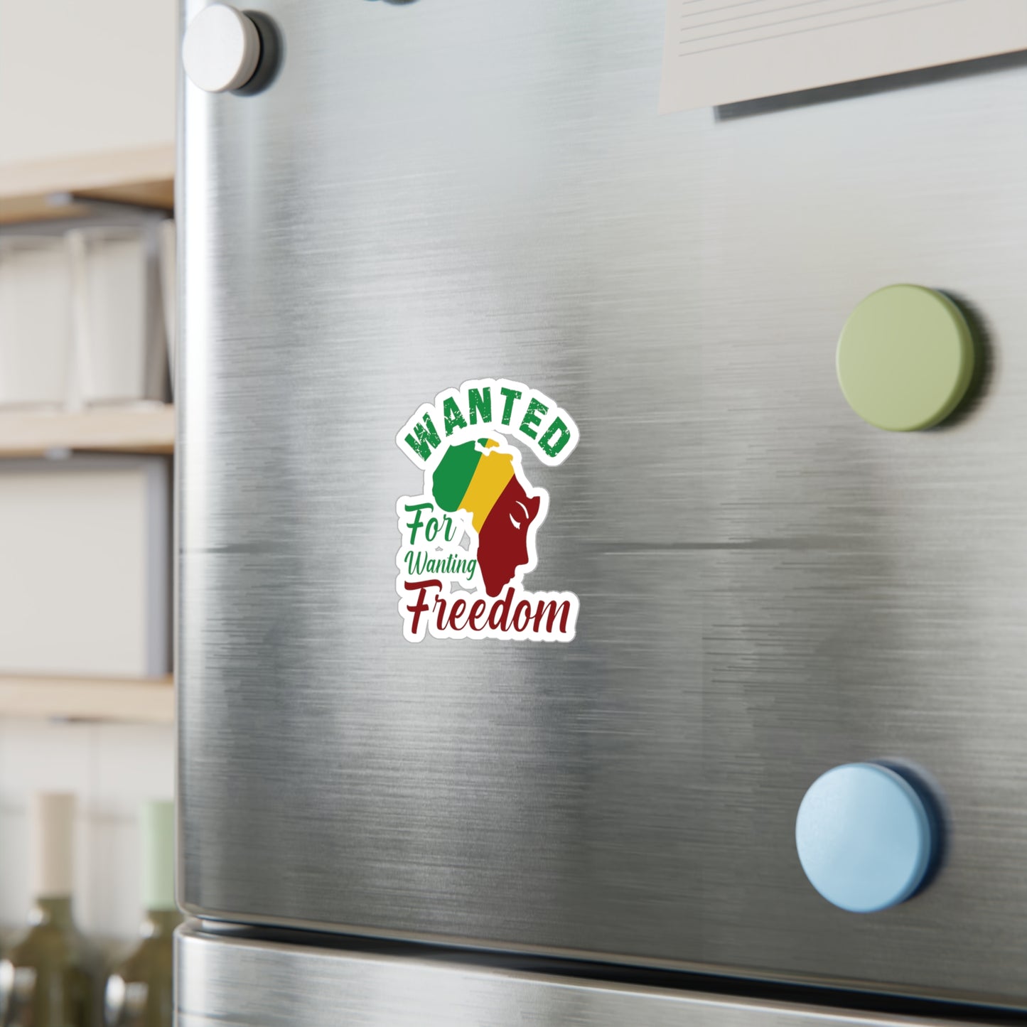 Wanted for Wanting Freedom Kiss-Cut Vinyl Decals