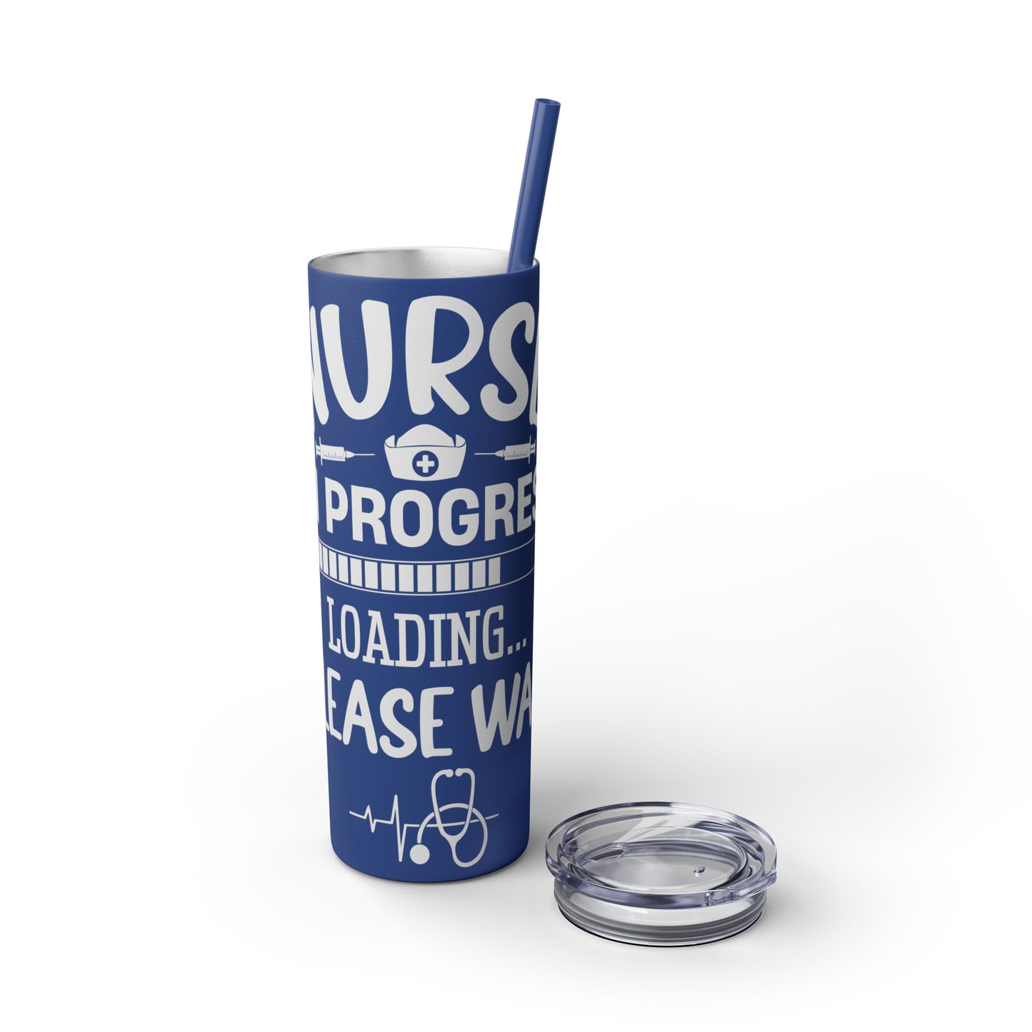 Nurse In Progress Loading Please Wait Skinny Tumbler with Straw, 20oz