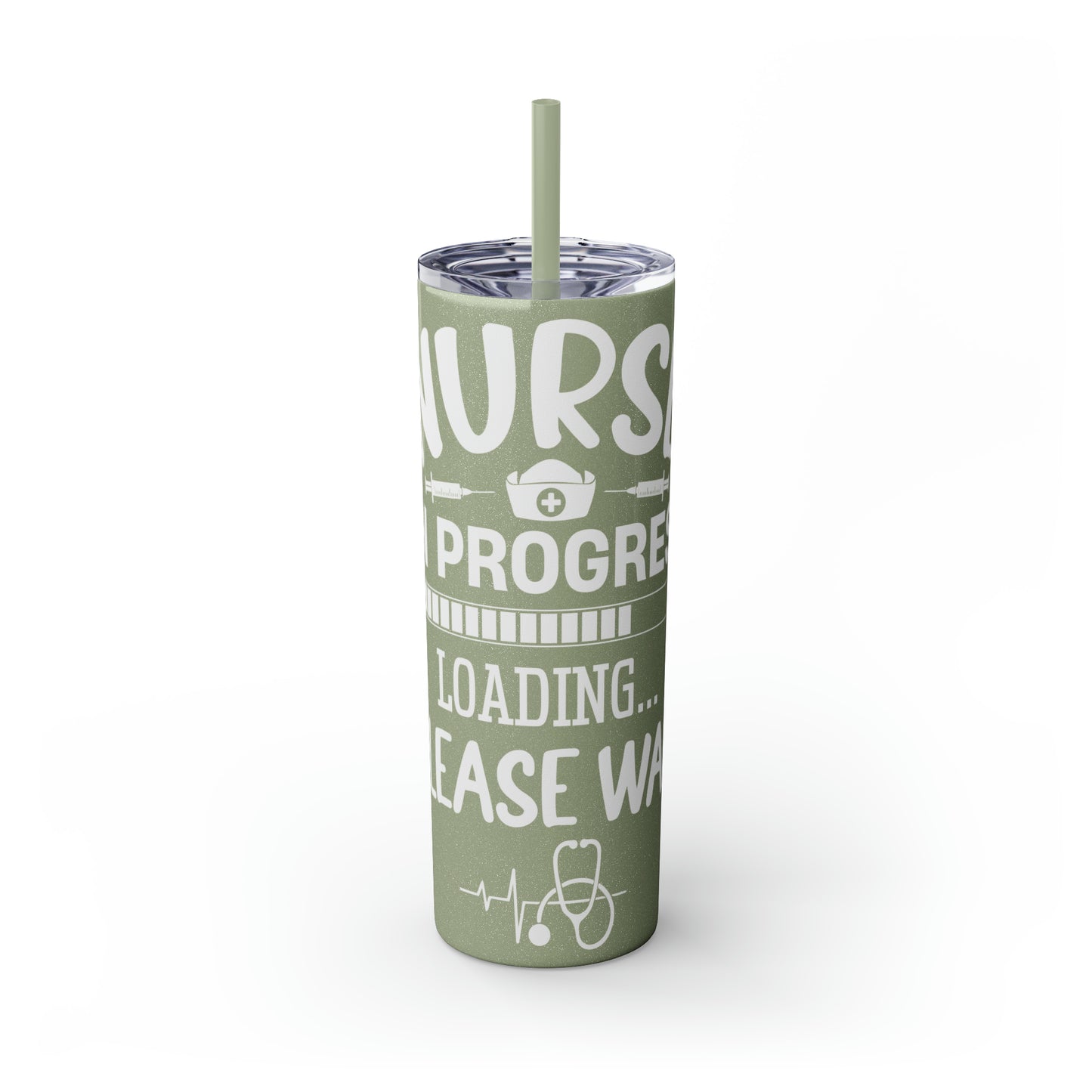 Nurse In Progress Loading Please Wait Skinny Tumbler with Straw, 20oz