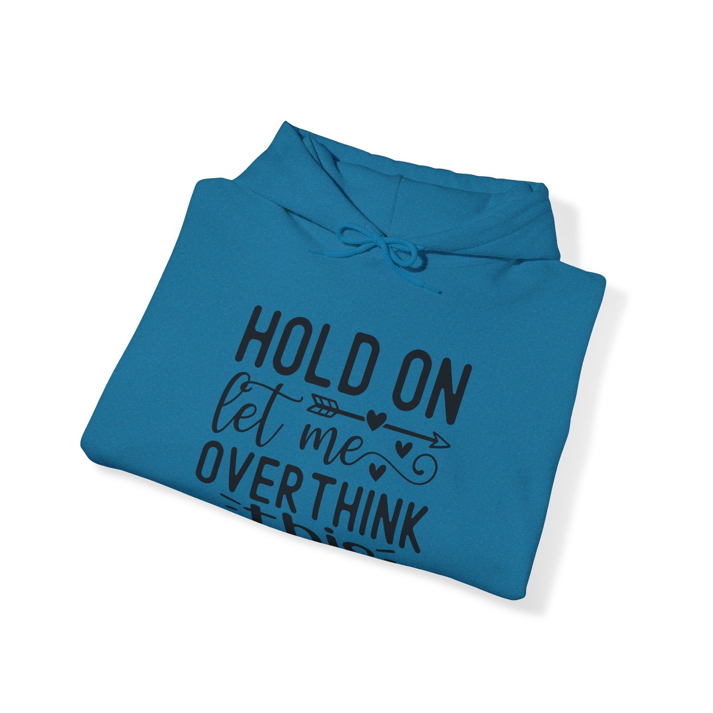 Hold On Let Me Overthink This- Unisex Heavy Blend™ Hooded Sweatshirt